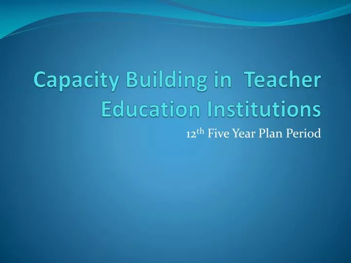 capacity building in teacher education institutions