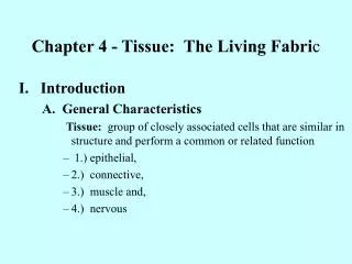 Chapter 4 - Tissue: The Living Fabri c