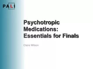 Psychotropic Medications: Essentials for Finals