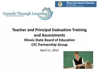 Teacher and Principal Evaluation Training and Assessments Illinois State Board of Education CEC Partnership Group