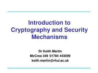 Introduction to Cryptography and Security Mechanisms