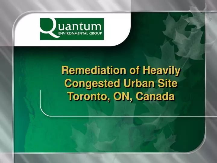 remediation of heavily congested urban site toronto on canada