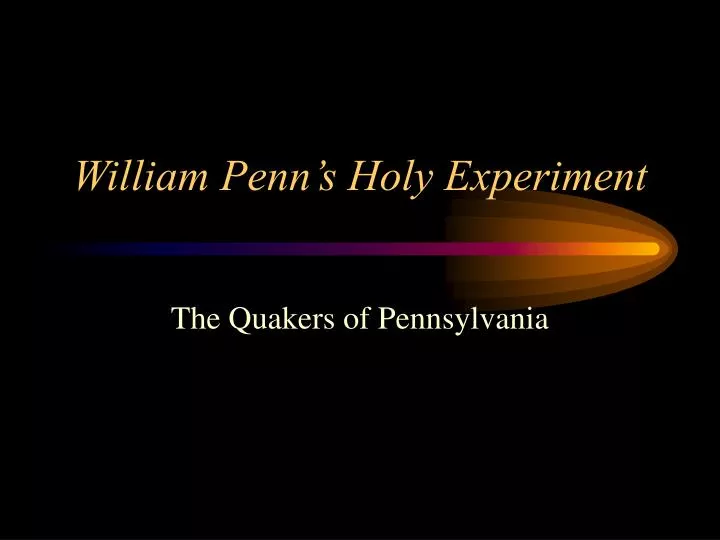 william penn s holy experiment