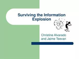 Surviving the Information Explosion