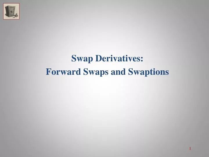 swap derivatives forward swaps and swaptions