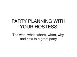 PARTY PLANNING WITH YOUR HOSTESS