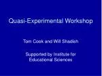 Quasi-Experimental Workshop - slide 1