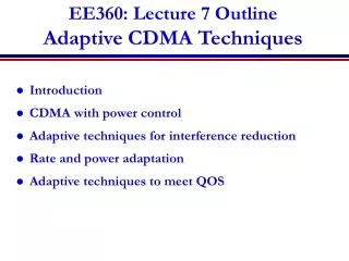 EE360: Lecture 7 Outline Adaptive CDMA Techniques