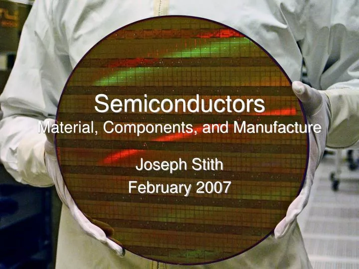 semiconductors material components and manufacture