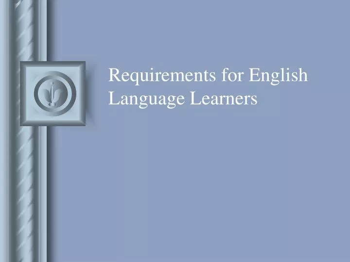requirements for english language learners