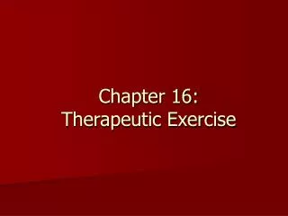 Chapter 16: Therapeutic Exercise