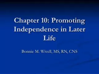 Chapter 10: Promoting Independence in Later Life