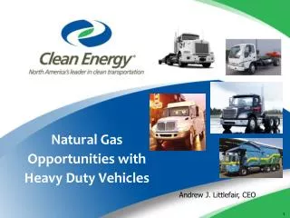 Natural Gas Opportunities with Heavy Duty Vehicles