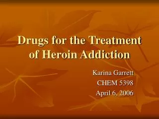 Drugs for the Treatment of Heroin Addiction