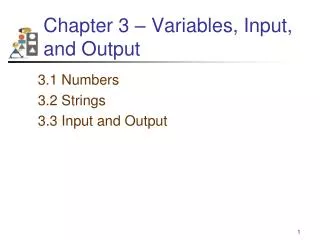 Chapter 3 – Variables, Input, and Output