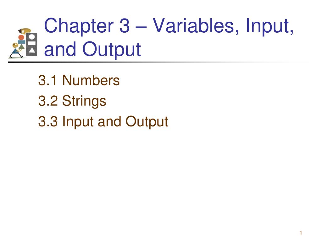 PPT - Chapter 3 – Variables, Input, and Output PowerPoint Presentation ...