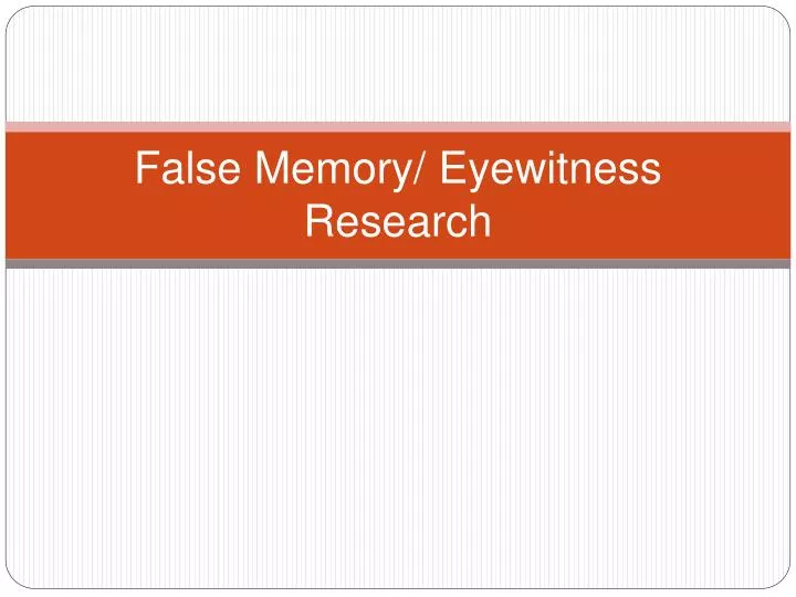 false memory eyewitness research