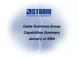 Cable Solutions Group Capabilities Summary January of 2004