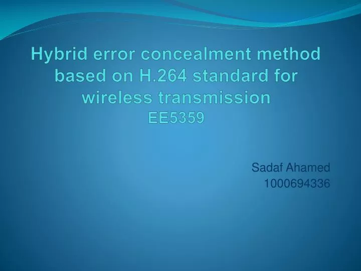 hybrid error concealment method based on h 264 standard for wireless transmission ee5359
