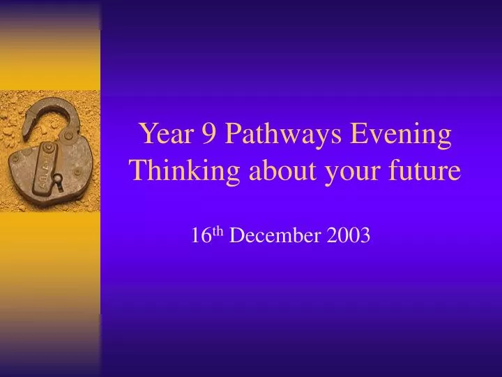 year 9 pathways evening thinking about your future