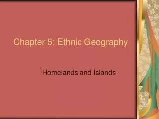 Chapter 5: Ethnic Geography