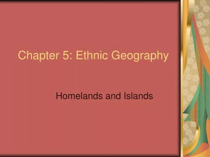 chapter 5 ethnic geography