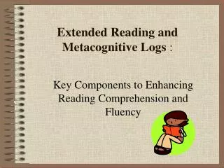Extended Reading and Metacognitive Logs :