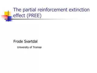 The partial reinforcement extinction effect (PREE)