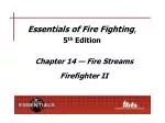 Essentials of Fire Fighting , 5 th Edition - slide 1