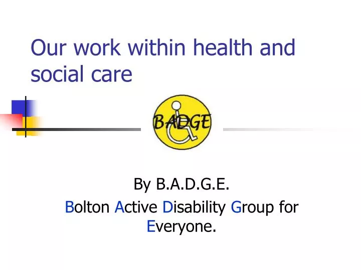 our work within health and social care
