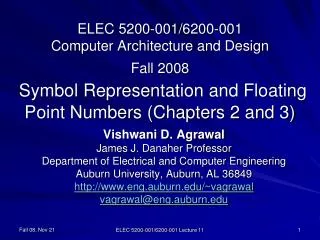 ELEC 5200-001/6200-001 Computer Architecture and Design Fall 2008 Symbol Representation and Floating Point Numbers (Chap