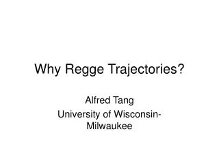 Why Regge Trajectories ?