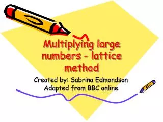 Multiplying large numbers - lattice method