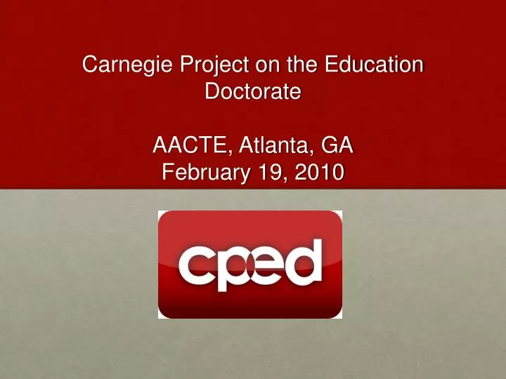 carnegie project on the education doctorate aacte atlanta ga february 19 2010