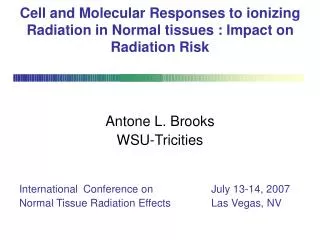 Cell and Molecular Responses to ionizing Radiation in Normal tissues : Impact on Radiation Risk