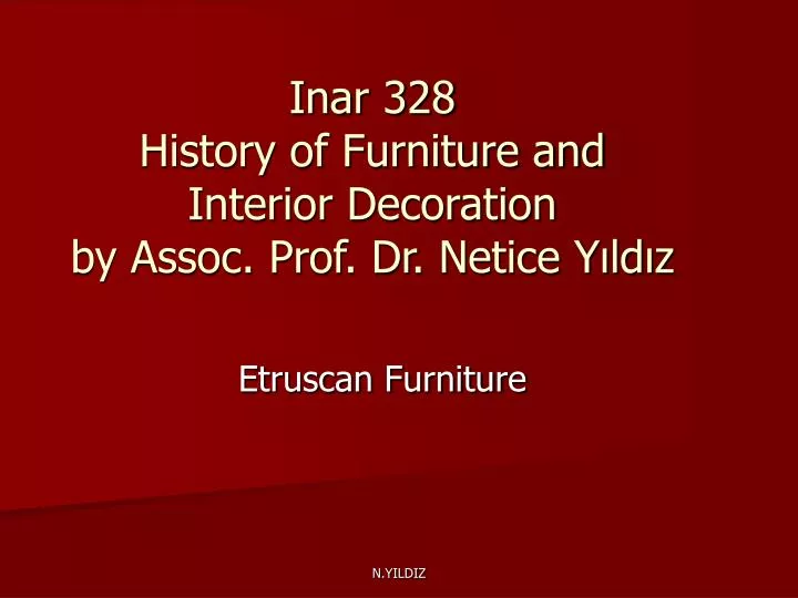 inar 328 history of furniture and interior decoration by assoc prof dr netice y ld z
