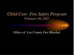 Child Care Fire Safety Program February 06, 2007 - slide 1