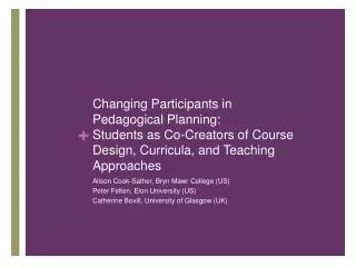 Changing Participants in Pedagogical Planning: Students as Co-Creators of Course Design, Curricula, and Teaching Approac