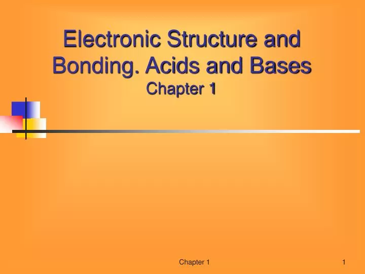 electronic structure and bonding acids and bases chapter 1