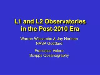 L1 and L2 Observatories in the Post-2010 Era