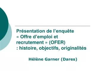 Présentation de l’enquête « Offre d’emploi et recrutement » (OFER) : histoire, objectifs, originalités