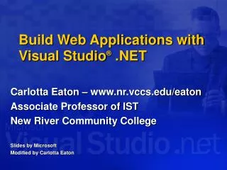 Build Web Applications with Visual Studio ® .NET