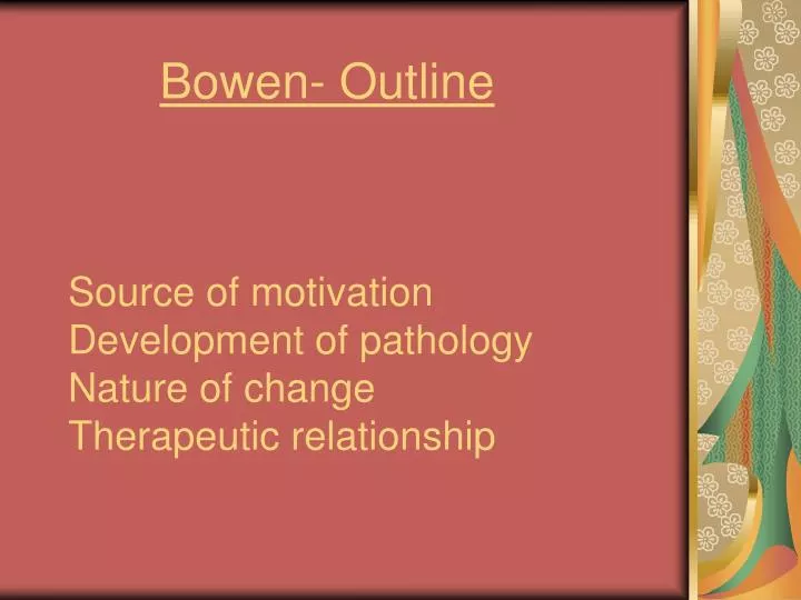 source of motivation development of pathology nature of change therapeutic relationship