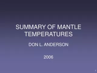 SUMMARY OF MANTLE TEMPERATURES