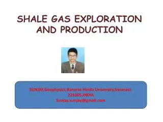 SHALE GAS EXPLORATION AND PRODUCTION