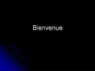 bienvenue