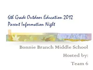 6th Grade Outdoor Education 2012 Parent Information Night