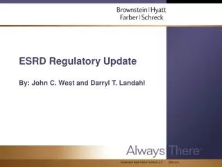 ESRD Regulatory Update By: John C. West and Darryl T. Landahl