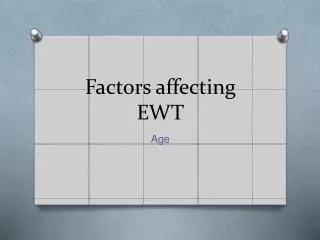 Factors affecting EWT