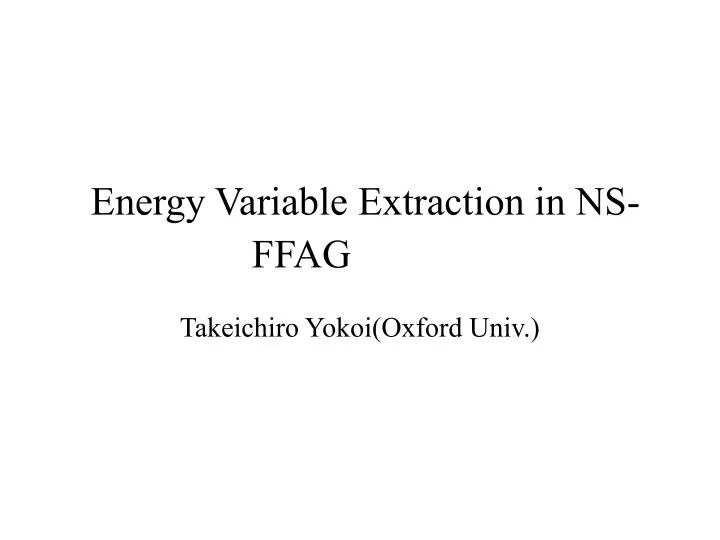 energy variable extraction in ns ffag